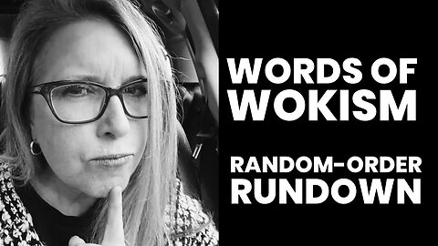 Words of Wokism Random-Order Rundown