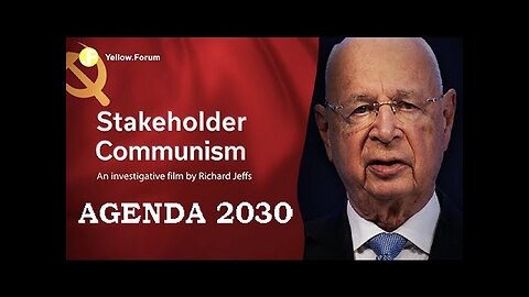 Klaus Schwab WEF Agenda 2030 'The Great Reset' Transition to "Stakeholder Communism"!