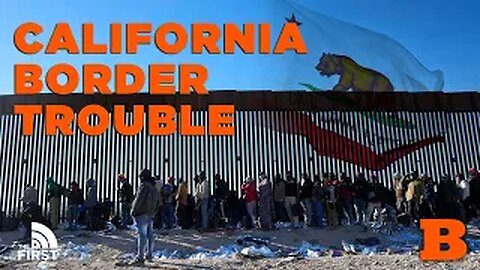 The Border Crisis is Bleeding Into California