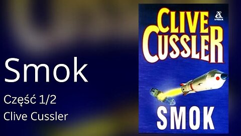 Smok, Część 1/2, Cykl: Przygody Dirka Pitta (tom 10) - Clive Cussler | Audiobook PL