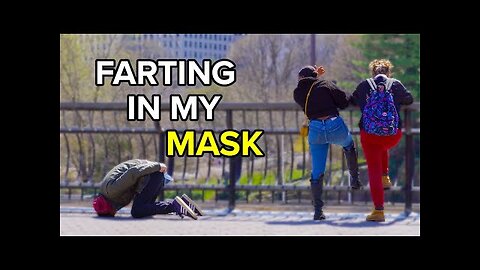 FARTING IN MY MASK!