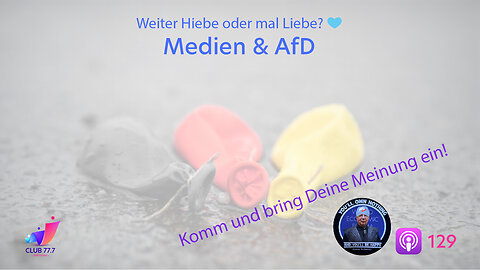 #129: Medien & AfD - weiter Hiebe oder mal Liebe? 💙