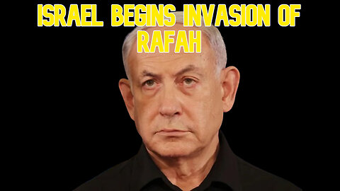 Israel Begins Invasion of Rafah: COI #589