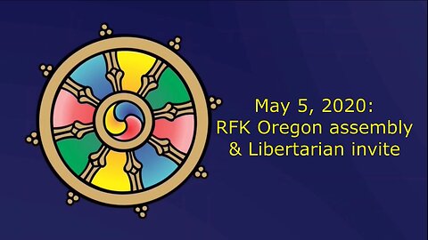 May 5, 2024: RFK Oregon assembly cancelled; Libertarians urge RFK to seek their nomination