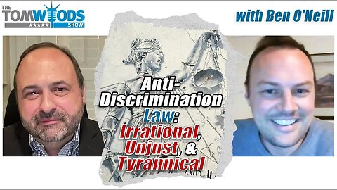 Antidiscrimination Law: Irrational, Unjust, and Tyrannical