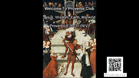 Jesus, Wisdom, Earth, Mankind - Proverbs 8:30-31