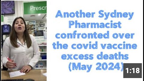 Another Sydney Pharmacist confronted over the covid vaccine excess deaths (May 2024)