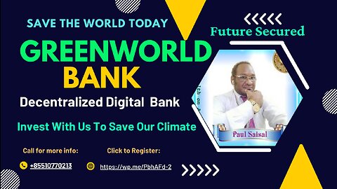 GreenWorld Bank I Invest With A Peace of Mind I Stable with transparency