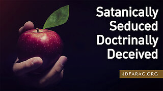 J.D. Farag Prophecy Update 2/5/23 Replay: Satanically Seduced & Doctrinally Deceived