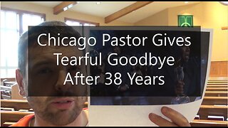 Chicago Pastor Gives Tearful Goodbye After 38 Years