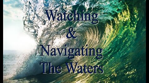 E2 - Watching & Navigating the Waters