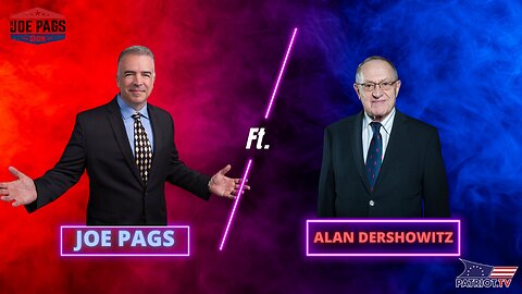 Legal Eagle Alan Dershowitz Dives Deep on Constitutional Challenges and Trump's Trials on 'The Joe Pags Show'