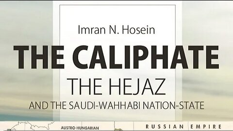 The Caliphate The Hejaz & The Saudi Wahhabi Nation State | Sheikh Imran Hosein | Full Audio Book