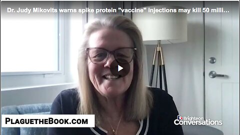 Dr. Mikovits: Covid “vaccine” spike protein injections could kill 50 million Americans