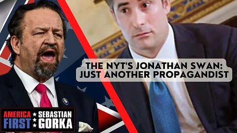 The NYT's Jonathan Swan: Just another Propagandist. Sebastian Gorka on AMERICA First