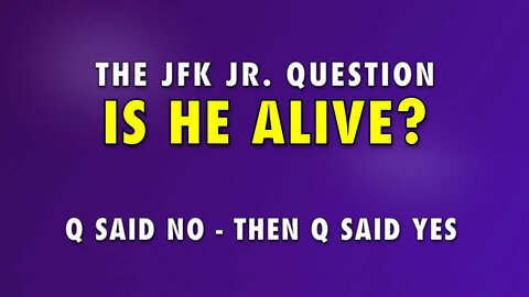 4/25/24 - The JFK Jr. Question - Is He Alive - Q Said..