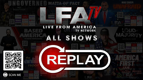 LFA TV 5.8.24 REPLAY 11PM