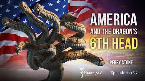 America and the Dragon's 6th Head | Episode #1165 | Perry Stone