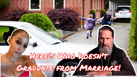 Here’s Who Doesn’t GRADUATE from MARRIAGE.... @PatristicNectarFilms @TiaMowrysQuickFix