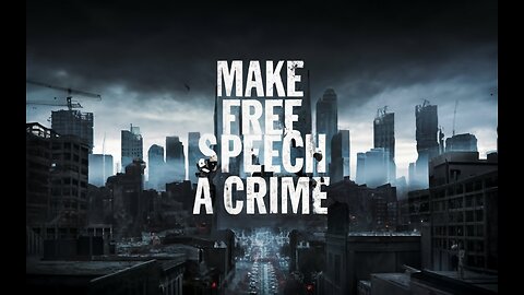 MAKE FREE SPEECH A CRIME