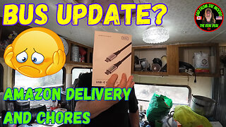 05-01-24 | Bus Update, Amazon Delivery And Chores