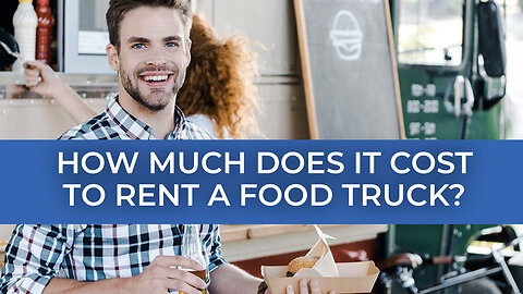How Much Does It Cost To Hire A Food Truck?