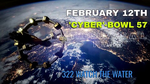 THE SUM OF ALL FEARS- NFL CYBER-BOWL 57 (5+7=12) FEBRUARY 12th