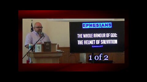 The Helmet of Salvation (Ephesians 6:17) 1 of 2