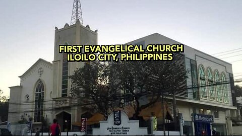 FIRST EVANGELICAL CHURCH IN JARO ILOILO CITY PHILIPPINES