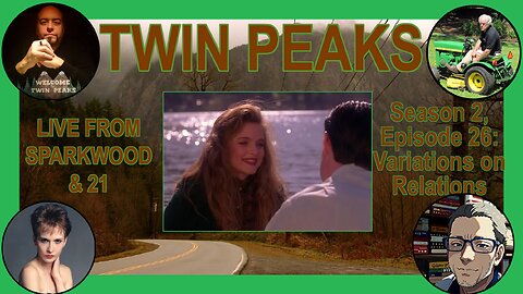 Live from Sparkwood and 21 - TWIN PEAKS - Season 2, Episode 26: Variations on Relations