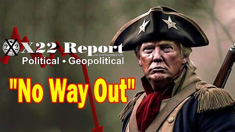 X22 Dave Report - No Way Out, The Establishment Is In A Deep Panic, Trump Is Unstoppable