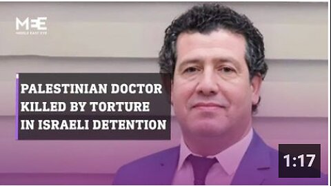 Prominent Palestinian doctor Adnan al-Bursh tortured and killed in Israeli detention