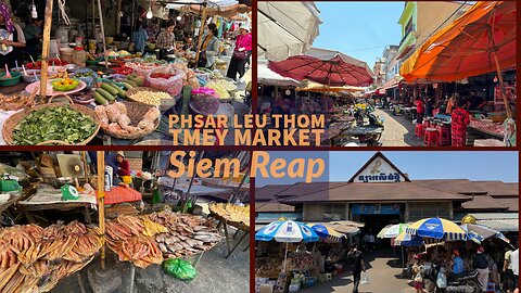 Phsar Leu Thom Tmey Market - Largest Market In Siem Reap - Cambodia 2024