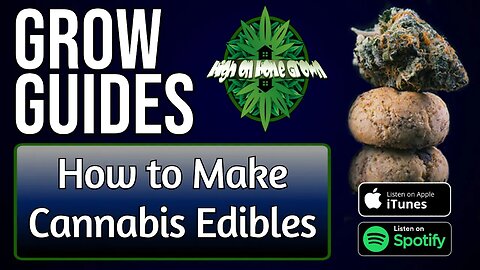 Making Cannabis Edibles | Grow Guides Episode 13