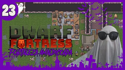 Dwarf Fortress - Fortaleza Amaldiçoada #23 - Estabilizando a fortaleza [Gameplay PT-BR]