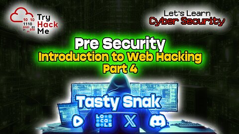 Let's Learn Cyber Security: Try Hack Me - Pre Security - Introduction to Web Hacking Pt4