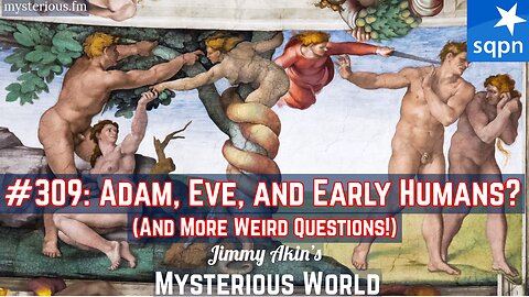 Adam, Eve, and Early Humans (& More Weird Questions) - Jimmy Akin's Mysterious World