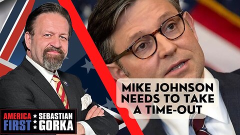 Mike Johnson needs to take a time-out. Matt Boyle with Sebastian Gorka on AMERICA First