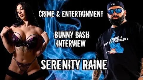 Serenity Raine was a top billed performer at the Bunny Bash & she sat down with C & E for a 1 on 1.