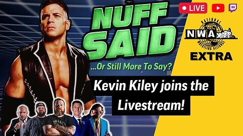 NWA LIVESTREAM | KEVIN KILEY JOINS!