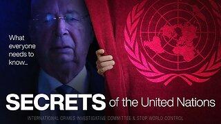 Secrets Of The United Nations - DARK SECRETS OF THE U.N.