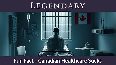 Fun Fact: Canadian Healthcare Sucks