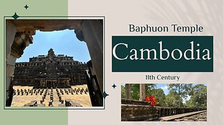 Prasat Baphuon ប្រាសាទ​បាពួន - 11th Century 5 Tier Pyramid Temple - Angkor Thom Cambodia 2024