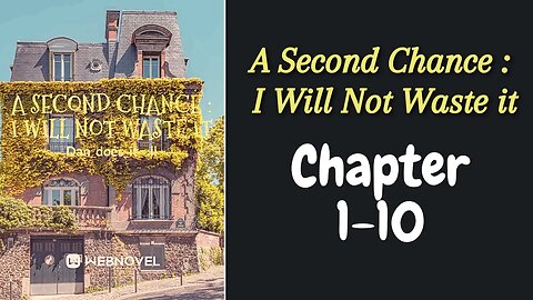 A Second Chance: I Will not waste it Novel Chapter 1-10 | Audiobook
