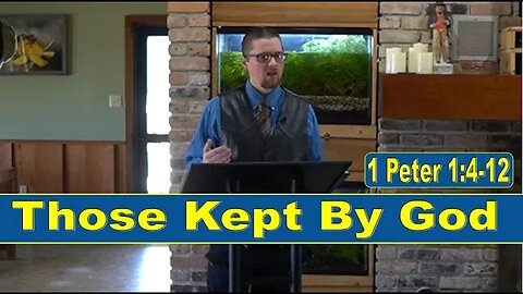 1st Peter: Pt 2 - Those Kept By God