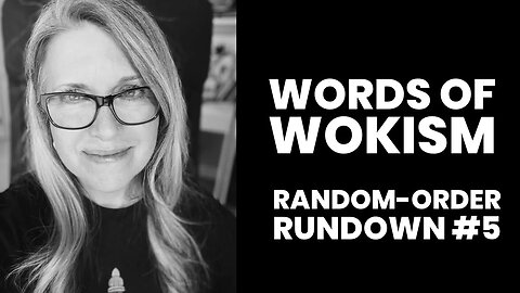 Words of Wokism Random-Rundown #5