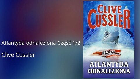 Atlantyda odnaleziona Część 1/2, Cykl: Przygody Dirka Pitta (tom 15) - Clive Cussler