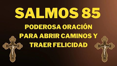 Poderosa Oración para Abrir Caminos y Traer Felicidad con el Salmo 85