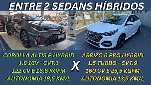 ENTRE 2 CARROS - TOYOTA COROLLA HYBRID X CAOA CHERY ARRIZO 6 HYBRID - CONFORTO COM ECONOMIA