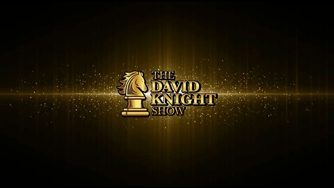 The David Knight Show - 05/07/2024